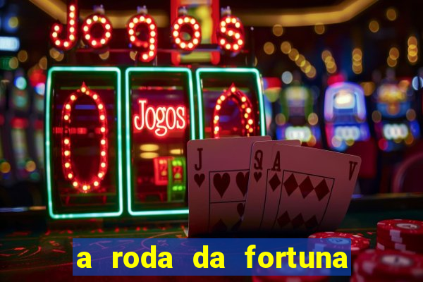 a roda da fortuna o que ele sente por mim